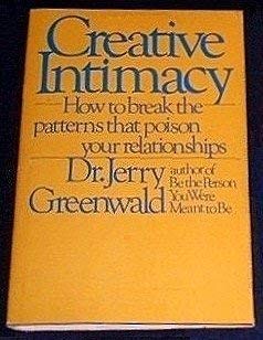 Beispielbild fr Creative Intimacy: How to Break the Patterns That Poison Your Relationships zum Verkauf von Wonder Book