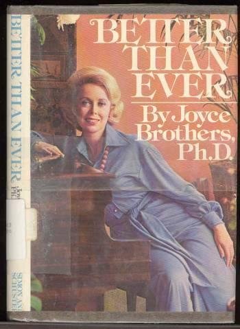 Better Than Ever (9780671221737) by Dr Joyce Brothers