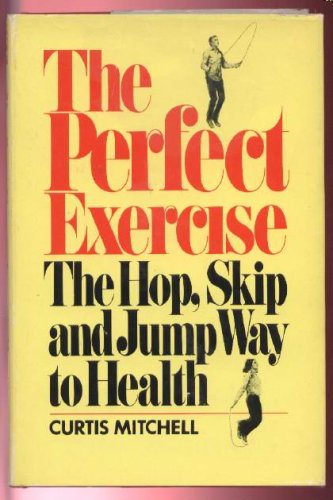 Stock image for The Perfect Exercise: The Hop, Skip, and Jump Way to Health for sale by ThriftBooks-Atlanta