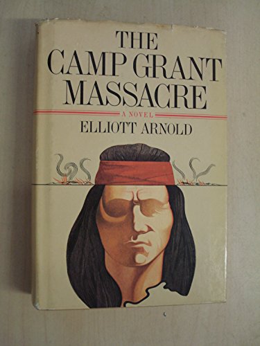 Stock image for The Camp Grant Massacre for sale by Better World Books
