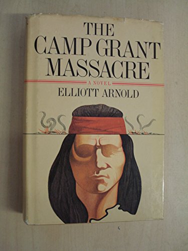 Stock image for The Camp Grant Massacre for sale by Better World Books: West