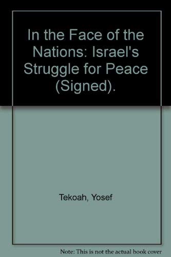 Imagen de archivo de In the Face of the Nations: Israel's Struggle for Peace a la venta por B. Rossi, Bindlestiff Books