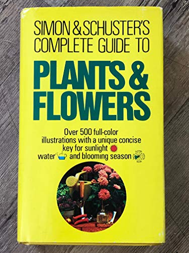 9780671222468: Simon & Schuster's Complete Guide to Plants & Flowers