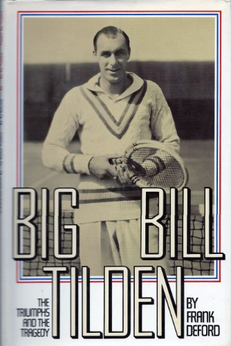 9780671222543: Big Bill Tilden: The Triumphs and the Tragedy