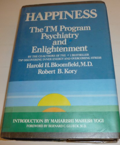 Beispielbild fr Happiness : The TM Program of Psychiatry and Enlightenment zum Verkauf von Better World Books