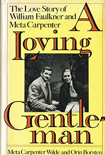 Beispielbild fr A Loving Gentleman: The Love Story of William Faulkner and Meta Carpenter zum Verkauf von Books From California