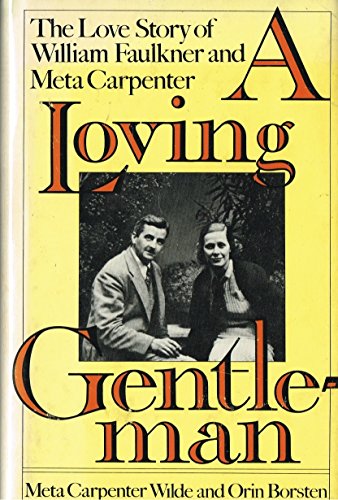 Stock image for A Loving Gentleman: The Love Story of William Faulkner and Meta Carpenter for sale by Open Books