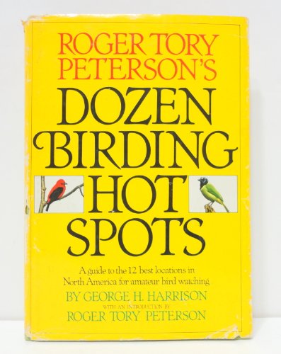 Stock image for Roger Tory Peterson's Dozen Birding Hot Spots for sale by Once Upon A Time Books