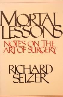 Stock image for Mortal Lessons : Notes on the Art of Surgery for sale by Better World Books: West