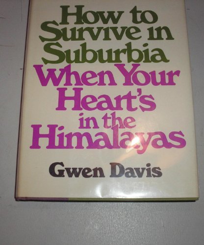 9780671224042: How to survive in suburbia when your heart's in the Himalayas (Signed by author)