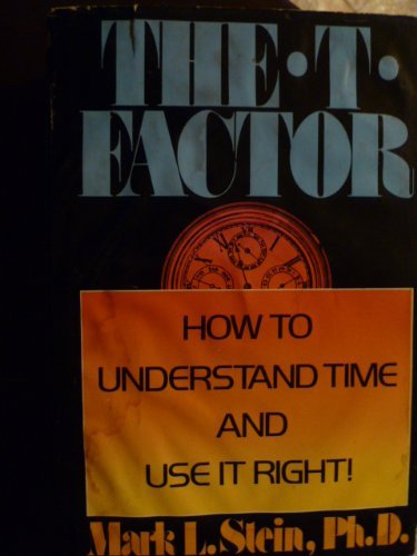 9780671224073: The T-factor: How to Understand Time and Use it Right!