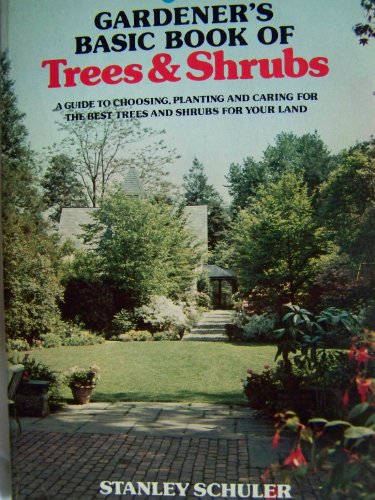 Beispielbild fr The Gardener's Basic Book of Trees and Schrubs zum Verkauf von Better World Books