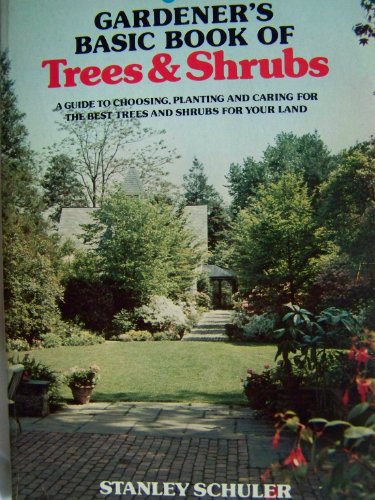 Stock image for The Gardener's Basic Book of Trees and Schrubs for sale by Better World Books