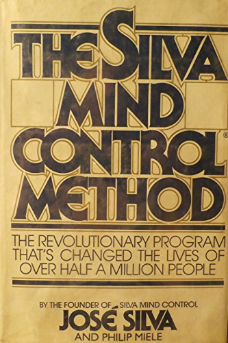 The Silva Mind Control Method (9780671224271) by Jose Silva; Philip Miele