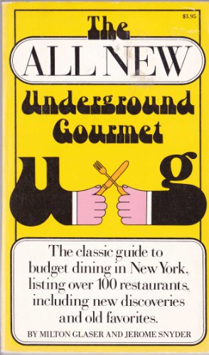 The All New Underground Gourmet (9780671224431) by Jerome Snyder; Milton Glaser