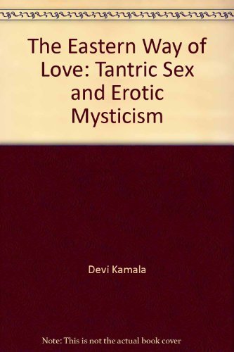 9780671224486: The Eastern Way of Love: Tantric Sex and Erotic Mysticism