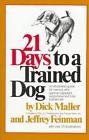 Stock image for 21 Days to a Trained Dog for sale by ThriftBooks-Dallas