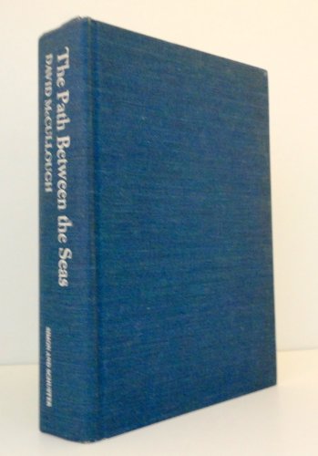 Beispielbild fr The Path Between the Seas: The Creation of the Panama Canal 1870-1914 by David McCullough (1977) Hardcover zum Verkauf von Indiana Book Company