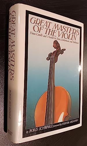 Beispielbild fr Great Masters of the Violin: From Corelli and Vivaldi to Stern, Zuckerman and Perlman zum Verkauf von BookHolders