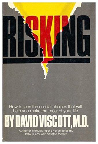 9780671226190: Risking: How to face the crucial choices that will help you make the most of your life by David Viscott M.D. (1978-01-15)