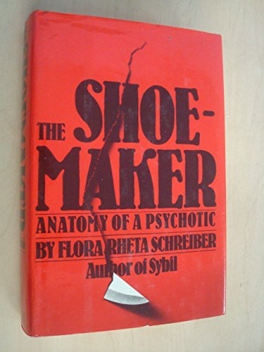 9780671226527: The Shoemaker: The Anatomy of a Psychotic