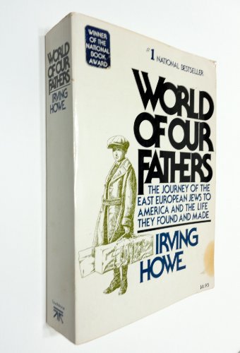 Beispielbild fr World of Our Fathers : The Journey of the East European Jews to America and the Life They Found and Made zum Verkauf von Better World Books