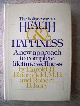 9780671228125: The Holistic Way to Health and Happiness: A New Approach to Complete Lifetime Wellness