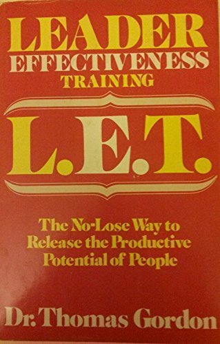 Imagen de archivo de Leader effectiveness training, L.E.T: The no-lose way to release the productive potential of people a la venta por Wonder Book