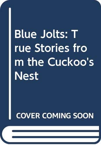 Stock image for Blue Jolts: True Stories from the Cuckoo's Nest for sale by Books From California