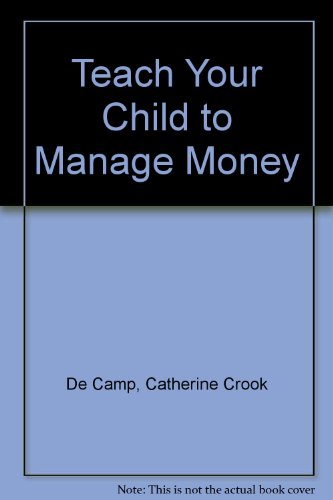 Teach Your Child to Manage Money (9780671229702) by De Camp, Catherine Crook