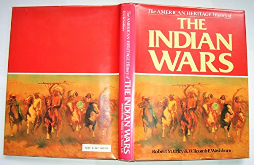 9780671229801: The American Heritage History of the Indian Wars / by Robert M. Utley and Wilcomb E. Washburn ; Editors, Anne Moffat and Richard F. Snow
