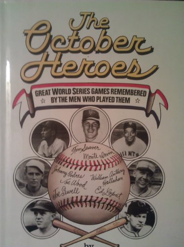 9780671230593: The October Heroes, Great World Series Games Remembered by the Men Who played Them