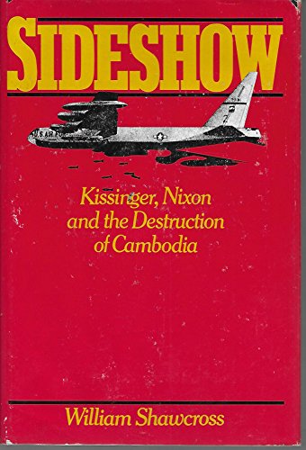 Stock image for Sideshow: Kissinger, Nixon and the Destruction of Cambodia for sale by ThriftBooks-Atlanta