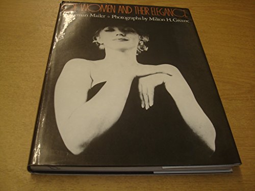 9780671240202: Of Women and Their Elegance / by Norman Mailer ; Photos. by Milton H. Greene