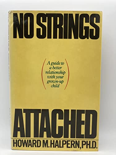 9780671240479: No Strings Attached: A Guide to a Better Relationship With Your Grown-Up Child