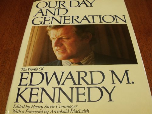 Beispielbild fr Our Day and Generation: The Words of Edward M. Kennedy zum Verkauf von Hedgehog's Whimsey BOOKS etc.