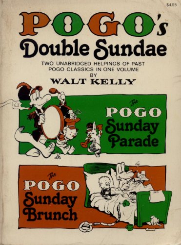 Beispielbild fr Pogo's Double Sundae: Two Unabridged Helpings of Past Pogo Classics - The Pogo Sunday Parade and The Pogo Sunday Brunch (A Fireside book) zum Verkauf von Irish Booksellers