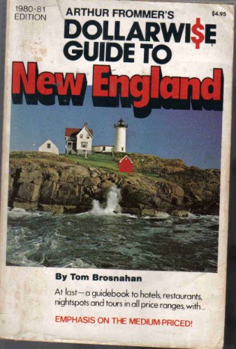 Stock image for Arthur Frommer's Dollarwise Guide to New England: Connecticut- Maine- Massachusetts- New Hampshire- Rhode Island- Vermont for sale by Irish Booksellers