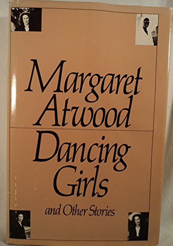 Dancing Girls and Other Stories (9780671242497) by Atwood, Margaret Eleanor