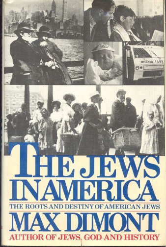 Stock image for The Jews in America: The Roots and Destiny of American Jews for sale by Your Online Bookstore