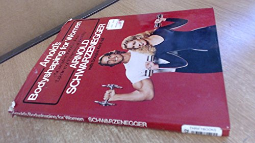 Beispielbild fr Arnold's Bodyshaping for Women zum Verkauf von Half Price Books Inc.