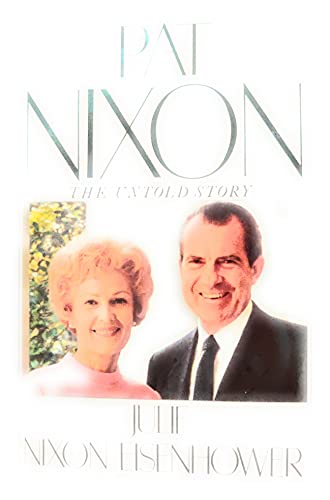 Stock image for Pat Nixon the Untold Story, SIGNED By Author, This Book Contains Two 16 Page Sections of Photographs and Other Illustrations for a Total of 32 Pages. for sale by Bluff Park Rare Books