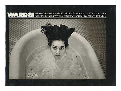 9780671245450: Ward 81 / Photos. by Mary Ellen Mark ; and Text by Karen Folger Jacobs ; with an Introd. by Milos Forman