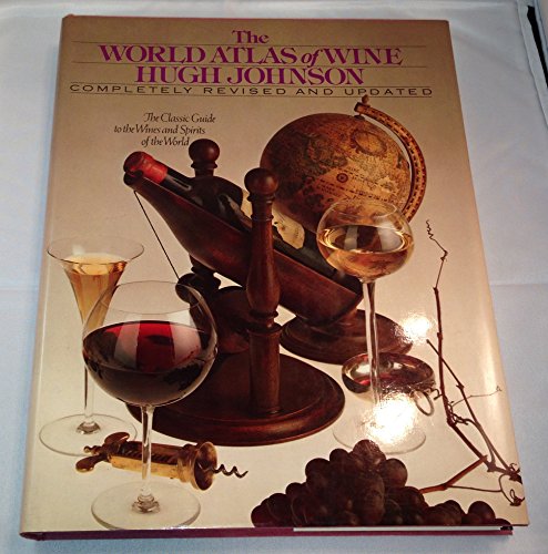 Stock image for The world atlas of wine: A complete guide to the wines & spirits of the world for sale by Half Price Books Inc.