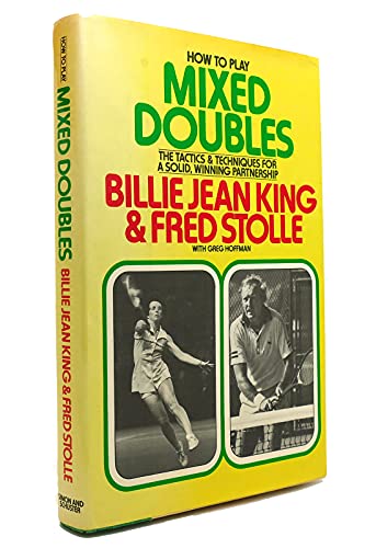 Imagen de archivo de How to Play Mixed Doubles: The Tactics and Techniques for a Solid, Winning Partnership a la venta por Persephone's Books