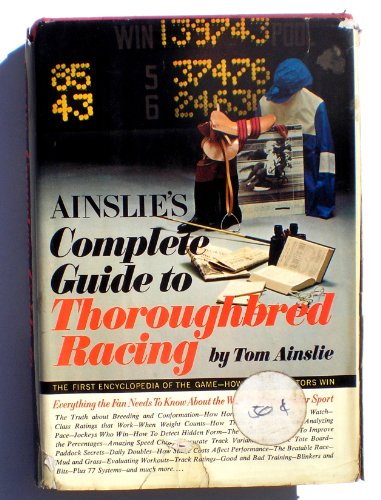 Imagen de archivo de Ainslie's complete guide to Thoroughbred Racing a la venta por Gulf Coast Books
