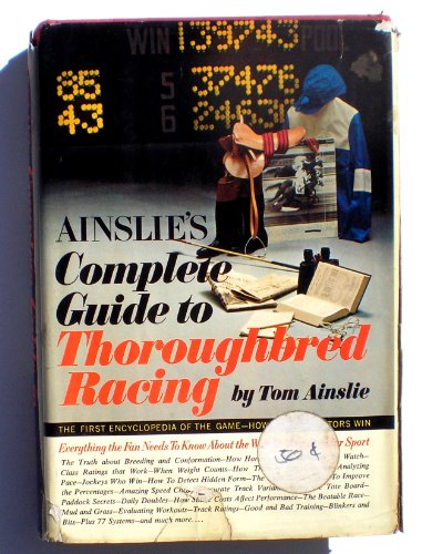 9780671246327: Ainslie's complete guide to Thoroughbred Racing by Tom Ainslie (1979-08-01)