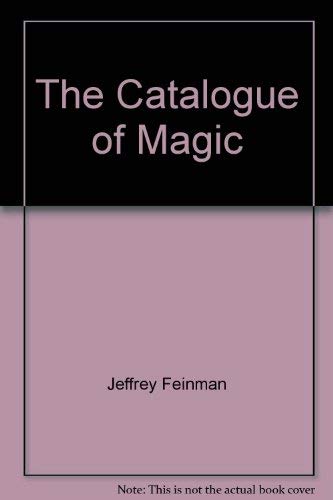 Stock image for The Catalogue of Magic: Everything about magic, from a $1 pack of trick cards to stage illusions costing thousands of dollars for sale by HPB-Red