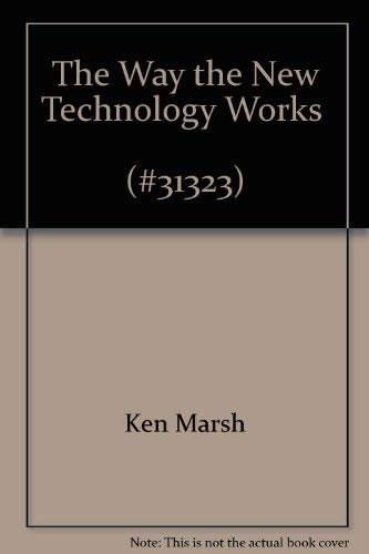 The Way The New Technology Works (9780671246754) by Ken Marsh