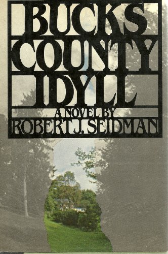 Bucks County Idyll (9780671248253) by Robert J. Seidman